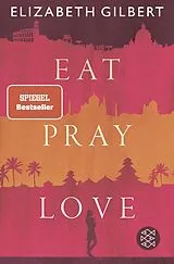 Kartonierter Einband (Kt) Eat, Pray, Love von Elizabeth Gilbert