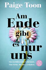 Kartonierter Einband Am Ende gibt es nur uns von Paige Toon