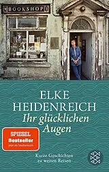 Kartonierter Einband (Kt) Ihr glücklichen Augen von Elke Heidenreich