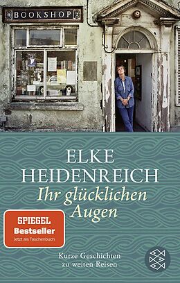 Kartonierter Einband Ihr glücklichen Augen von Elke Heidenreich