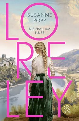 Kartonierter Einband Loreley - Die Frau am Fluss von Susanne Popp