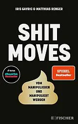 Kartonierter Einband Shitmoves von Iris Gavric, Matthias Renger