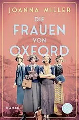 Kartonierter Einband Die Frauen von Oxford von Joanna Miller