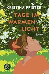 Kartonierter Einband Tage im warmen Licht von Kristina Pfister
