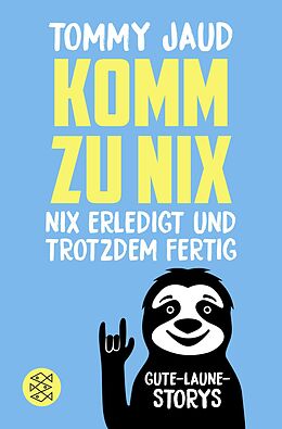 Kartonierter Einband Komm zu nix  Nix erledigt und trotzdem fertig von Tommy Jaud