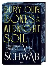 Fester Einband Bury Our Bones in the Midnight Soil von V. E. Schwab