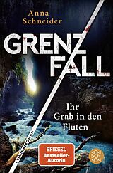 Kartonierter Einband Grenzfall  Ihr Grab in den Fluten von Anna Schneider