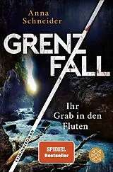 Kartonierter Einband Grenzfall Ihr Grab in den Fluten von Anna Schneider