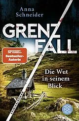 Kartonierter Einband Grenzfall  Die Wut in seinem Blick von Anna Schneider