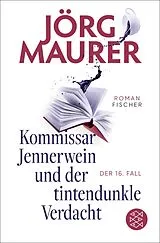Kartonierter Einband Kommissar Jennerwein und der tintendunkle Verdacht von Jörg Maurer