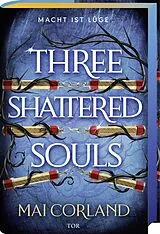 Fester Einband Three Shattered Souls von Mai Corland