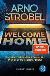 Kartonierter Einband Welcome Home Du liebst dein neues Zuhause. Hier bist du sicher. Oder? von Arno Strobel