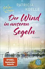 Kartonierter Einband Der Wind in unseren Segeln von Patricia Koelle