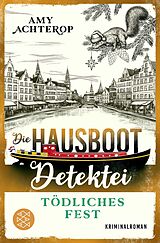  Die Hausboot-Detektei - Tödliches Fest von Amy Achterop
