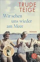 Kartonierter Einband Wir sehen uns wieder am Meer von Trude Teige