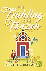 Kartonierter Einband (Kt) Ein Frühling zum Tanzen von Kristin Emilsson
