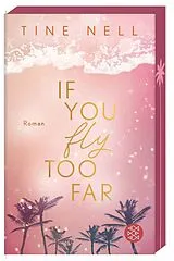 Kartonierter Einband If You Fly Too Far von Tine Nell