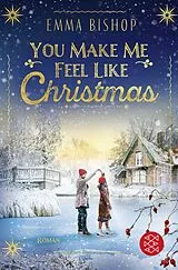 Kartonierter Einband You Make Me Feel Like Christmas von Emma Bishop