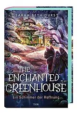 Fester Einband The Enchanted Greenhouse von Sarah Beth Durst