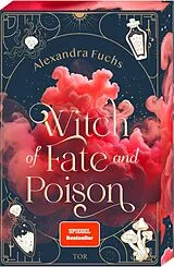 Kartonierter Einband Witch of Fate and Poison von Alexandra Fuchs