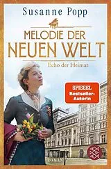 Kartonierter Einband Melodie der neuen Welt - Echo der Heimat von Susanne Popp