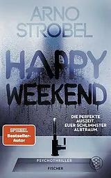 Paperback Happy Weekend  Die perfekte Auszeit. Euer schlimmster Albtraum. von Arno Strobel