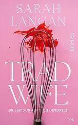 Kartonierter Einband (Kt) Trad Wife von Sarah Langan