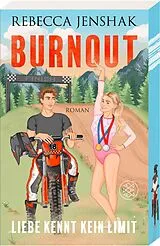 Kartonierter Einband Burnout - Liebe kennt kein Limit von Rebecca Jenshak