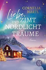 Kartonierter Einband Liebe, Zimt und Nordlichtträume von Cornelia Härtl