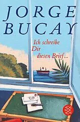 Kartonierter Einband Ich schreibe Dir diesen Brief ... von Jorge Bucay