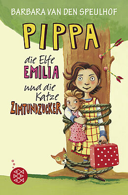 Kartonierter Einband Pippa, die Elfe Emilia und die Katze Zimtundzucker von Barbara van den Speulhof