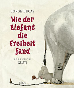Fester Einband Wie der Elefant die Freiheit fand von Jorge Bucay