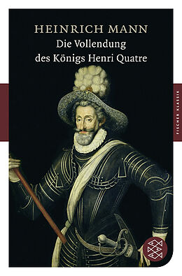 Kartonierter Einband Die Vollendung des Königs Henri Quatre von Heinrich Mann