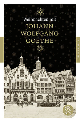 Kartonierter Einband Weihnachten mit Johann Wolfgang Goethe von Johann Wolfgang von Goethe