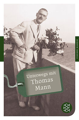 Kartonierter Einband Unterwegs mit Thomas Mann von Lisa Bönsel