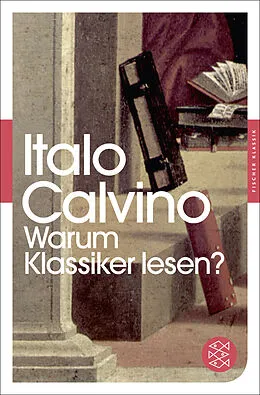 Kartonierter Einband Warum Klassiker lesen? von Italo Calvino