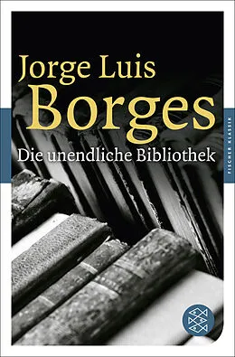 Kartonierter Einband Die unendliche Bibliothek von Jorge Luis Borges
