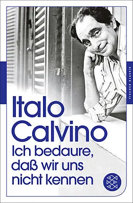 Kartonierter Einband Ich bedaure, daß wir uns nicht kennen von Italo Calvino