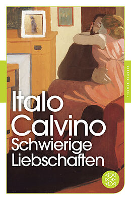 Kartonierter Einband Schwierige Liebschaften von Italo Calvino