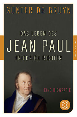 Kartonierter Einband Das Leben des Jean Paul Friedrich Richter von Günter de Bruyn