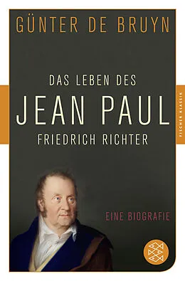 Kartonierter Einband Das Leben des Jean Paul Friedrich Richter von Günter de Bruyn