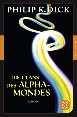 Kartonierter Einband Die Clans des Alpha-Mondes von Philip K. Dick