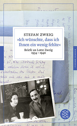Fester Einband »Ich wünschte, dass ich Ihnen ein wenig fehlte« von Stefan Zweig