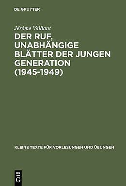 Fester Einband Der Ruf, unabhängige Blätter der jungen Generation (19451949) von Jérôme Vaillant