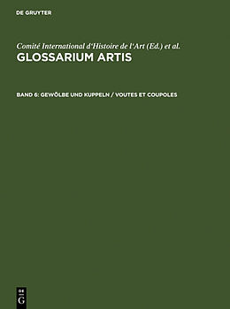 Fester Einband Glossarium Artis / Gewölbe und Kuppeln / Voutes et coupoles von 