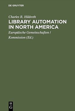 Fester Einband Library automation in North America von Charles R. Hildreth