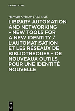 Livre Relié Library automation and networking   New tools for a new identity / L'automatisation et les réseaux de bibliothèques   de nouveaux outils pour une identité nouvelle de 