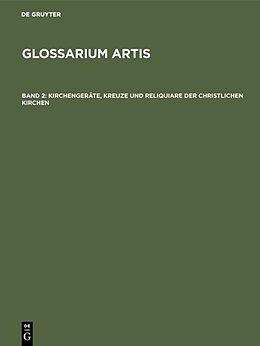 Fester Einband Glossarium Artis / Kirchengeräte, Kreuze und Reliquiare der christlichen Kirchen von 