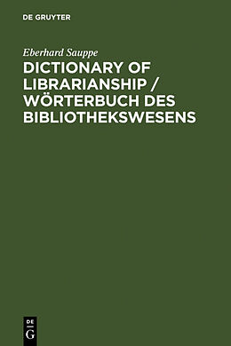 Livre Relié Dictionary of Librarianship / Wörterbuch des Bibliothekswesens de Eberhard Sauppe