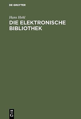Fester Einband Die elektronische Bibliothek von Hans Hehl